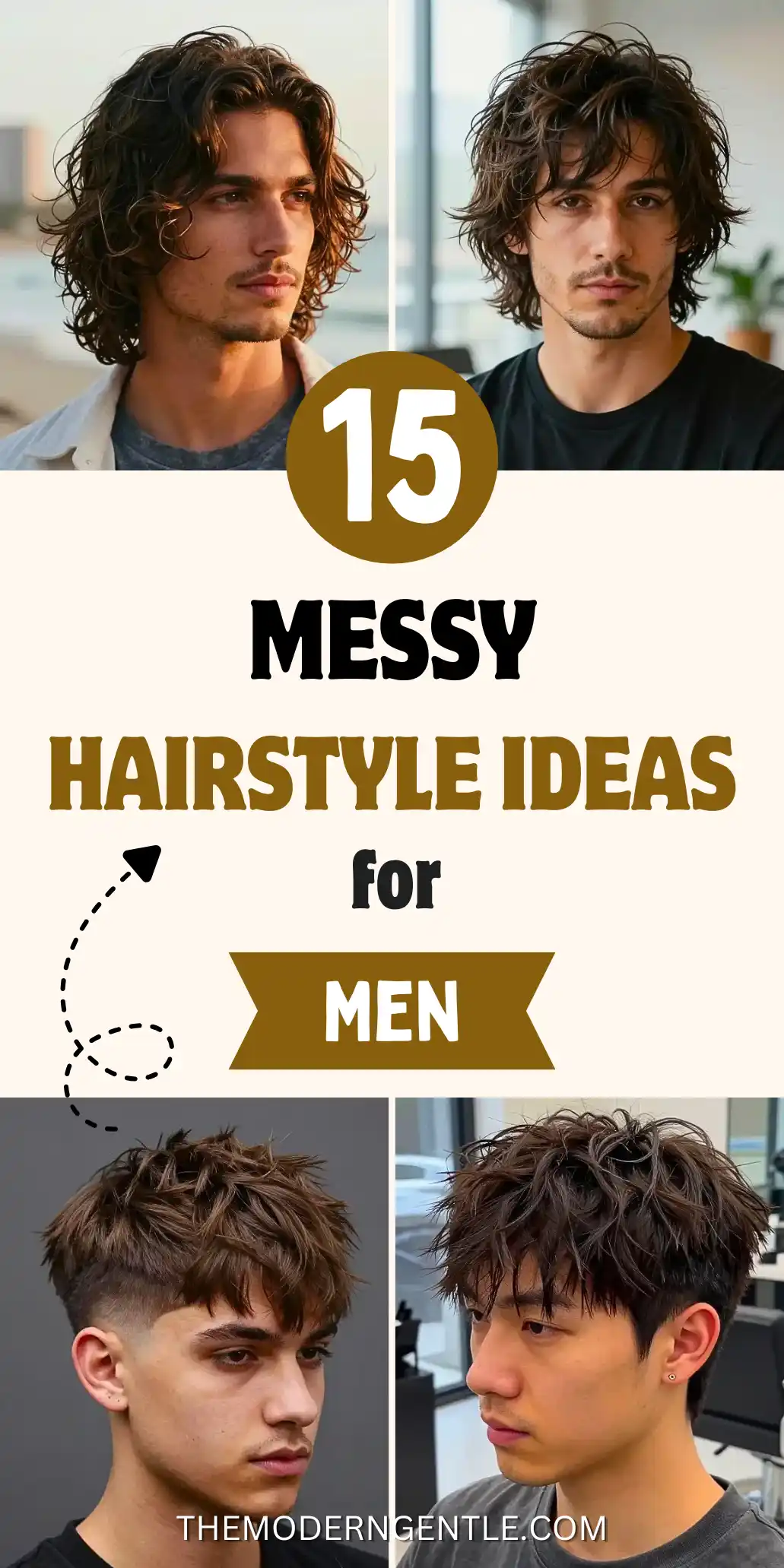 15 Men's Messy Hairstyles That Look Effortlessly Cool Today 2 Four men show off tousled, textured hairstyles side by side, from long wavy curls and a shaggy fringe to a short textured crop with a fade and a longer wavy top over cropped sides. A mustard circle with the number fifteen sits above bold text reading messy hairstyle ideas for men, highlighting curly hair men and men's grooming looks that rely on sea salt spray for natural texture.