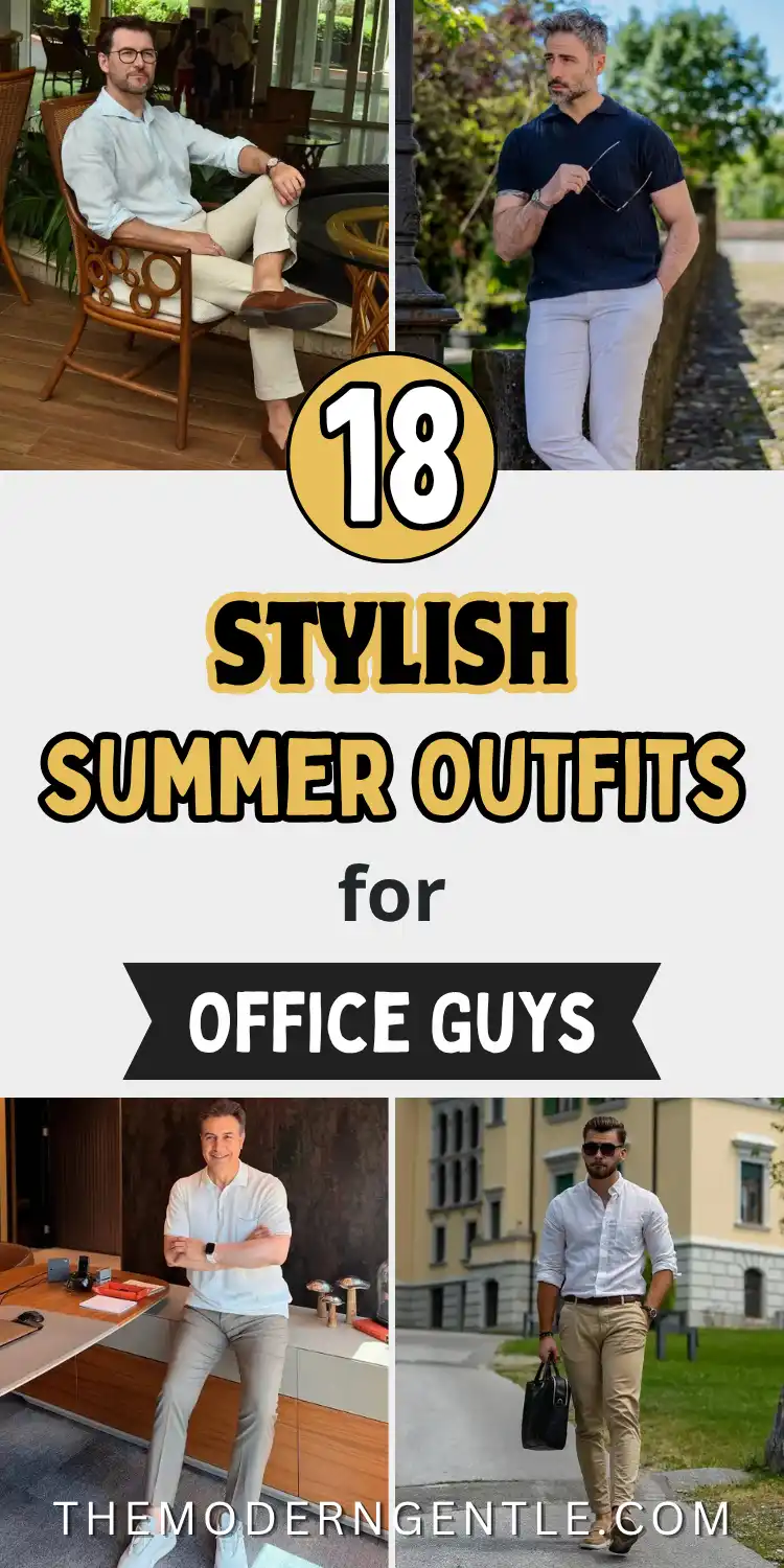 Pinterest pin collage of summer outfits for office guys as part of a mens summer fashion roundup. Four photos show a pale blue linen shirt with cream trousers and brown loafers, a navy knit polo with white trousers, a white knit polo with grey trousers and white sneakers, and a white button down shirt with khaki chinos and a black bag. Bold yellow and black text reads 18 Stylish Summer Outfits for Office Guys, with themoderngentle.com below.
