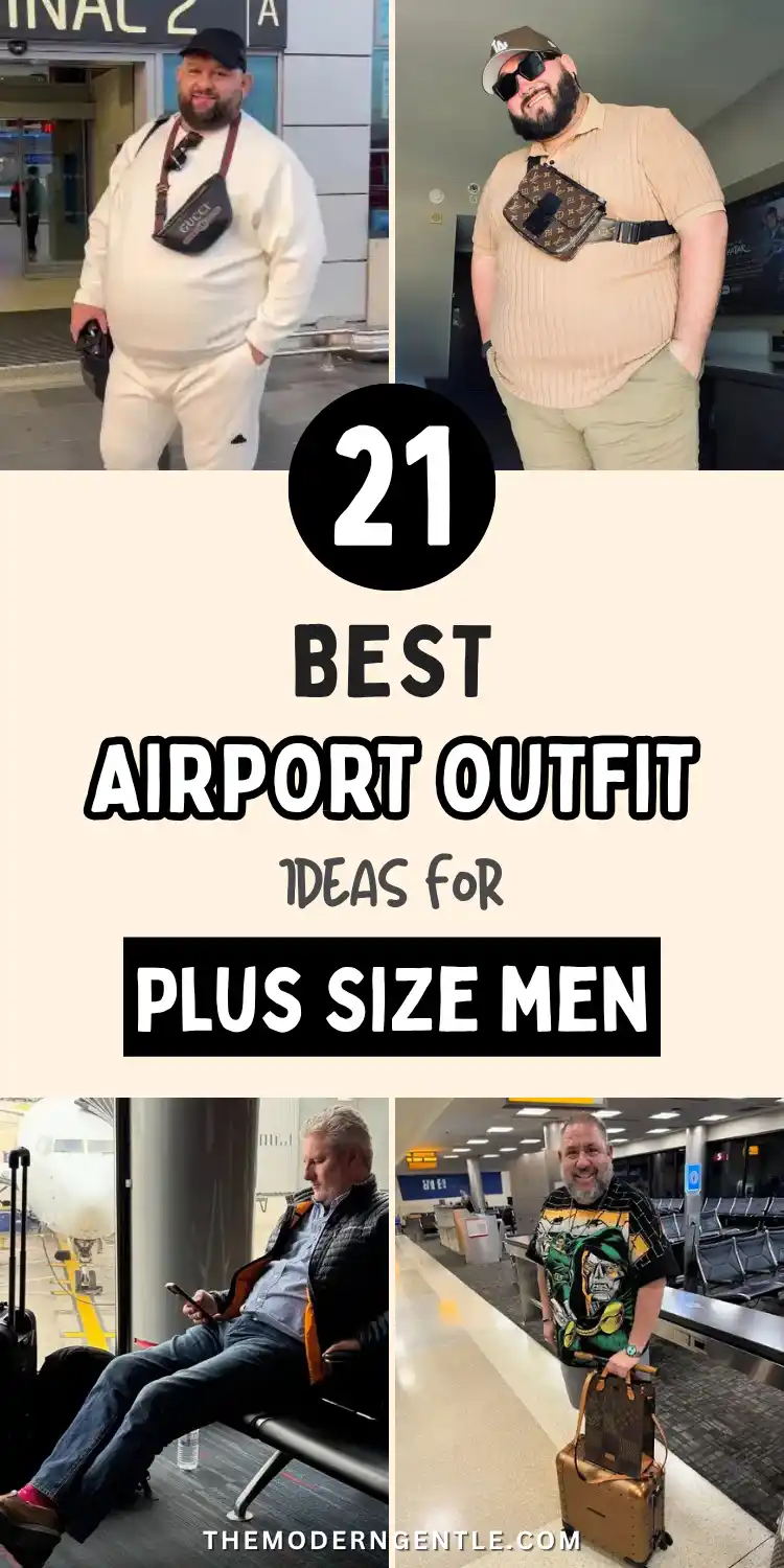 Four photo grid of airport outfits for plus size men. A bigger guy in a matching cream sweatsuit with a black cap and belt bag across the chest, a bearded man in a tan ribbed polo and khaki shorts with a brown crossbody strap, a traveler seated at the gate in a black puffer vest over a blue oxford and jeans, and a smiling man in an oversized graphic tee. Text reads 21 best airport outfit ideas.