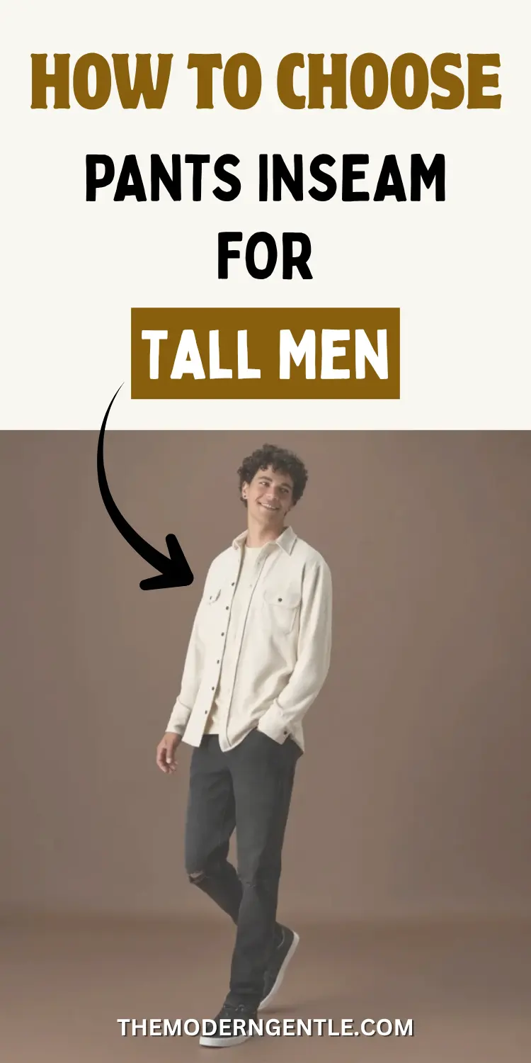 How to Choose Pants Inseam for Tall Men (No Cuffing) 4 A tall men fashion pin with bold text reading "How to Choose Pants Inseam for Tall Men" above a photo of a young man with curly hair in a cream flannel overshirt outfit and dark wash jeans against a brown backdrop. His jeans fall in a clean, unbroken line to his sneakers, showing the no break pants length and clean drape this tall guy outfits guide is built around.
